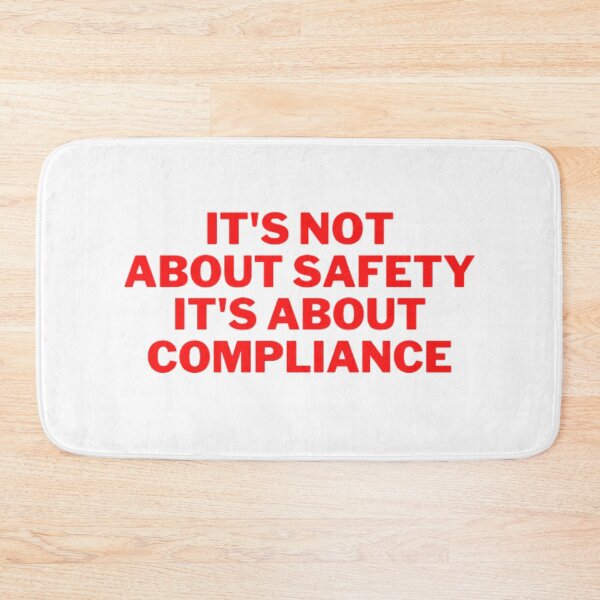 Item preview, It's Not About Safety It's About Compliance designed and sold by NxtLvlDsgns.