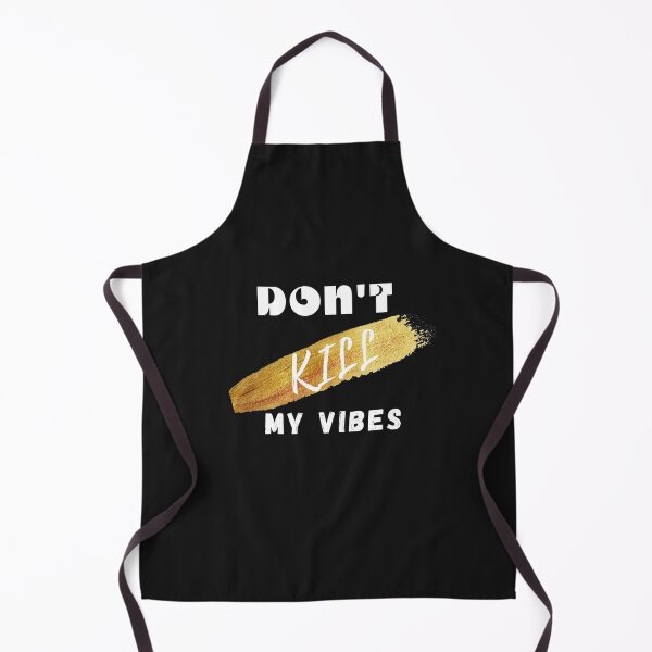Item preview, Don't kill my vibe  designed and sold by FJonathan.