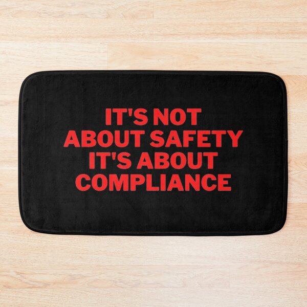 Item preview, It's Not About Safety It's About Compliance designed and sold by NxtLvlDsgns.