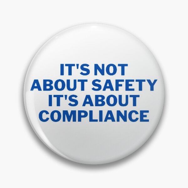 Item preview, It's Not About Safety It's About Compliance designed and sold by NxtLvlDsgns.