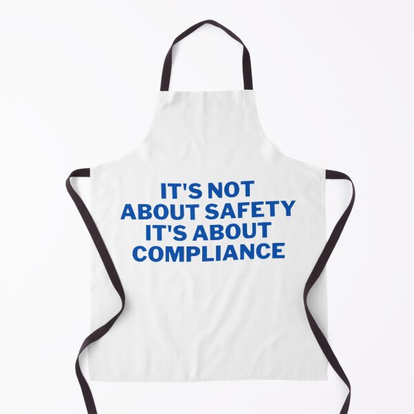 Item preview, It's Not About Safety It's About Compliance designed and sold by NxtLvlDsgns.