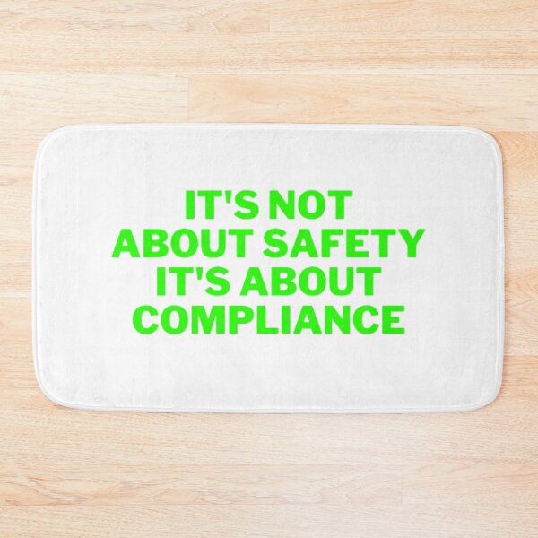 Item preview, It's Not About Safety It's About Compliance designed and sold by NxtLvlDsgns.