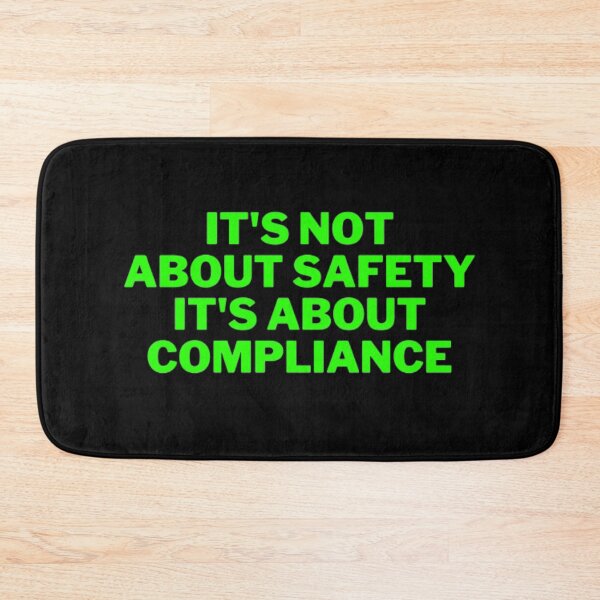 Item preview, It's Not About Safety It's About Compliance designed and sold by NxtLvlDsgns.
