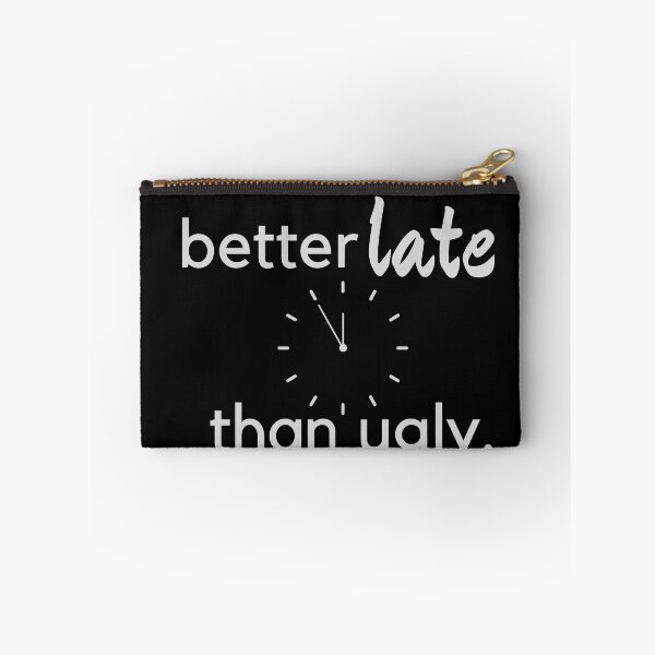 Item preview, Better late than ugly designed and sold by Wearablepsa.