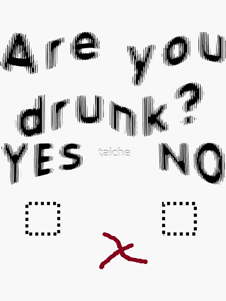 "Are You Drunk Sobriety Test For Partygoers Black Text" Sticker for