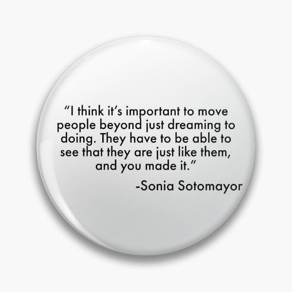 Item preview, Sonia Sotomayor on going from dreaming to doing designed and sold by Yviemakes.