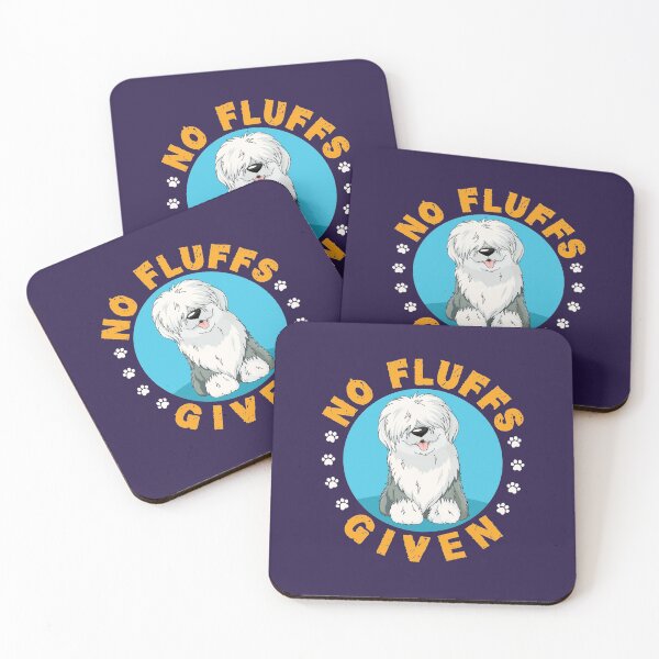 Item preview, No Fluffs Given Funny English Sheepdog designed and sold by jaygo.