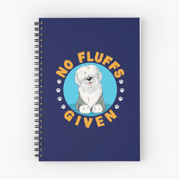 Item preview, No Fluffs Given Funny English Sheepdog designed and sold by jaygo.