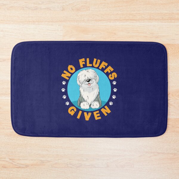 Item preview, No Fluffs Given Funny English Sheepdog designed and sold by jaygo.