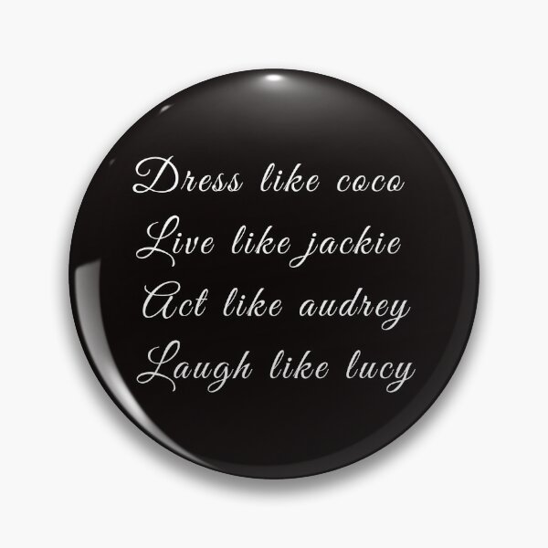 Item preview, Dress Like Coco Live Like Jackie Act Like Audrey Laugh Like Lucy  designed and sold by liamstyle.