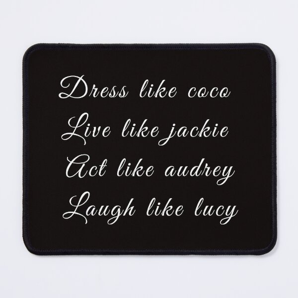 Item preview, Dress Like Coco Live Like Jackie Act Like Audrey Laugh Like Lucy  designed and sold by liamstyle.