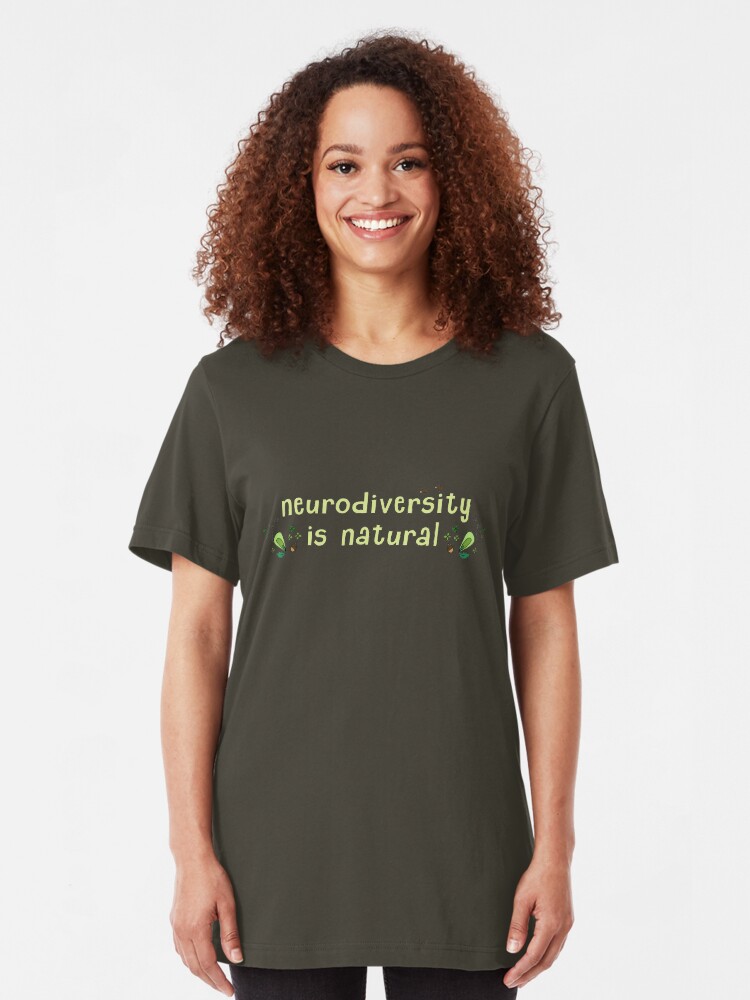 Alternate view of Neurodiversity is Natural Slim Fit T-Shirt