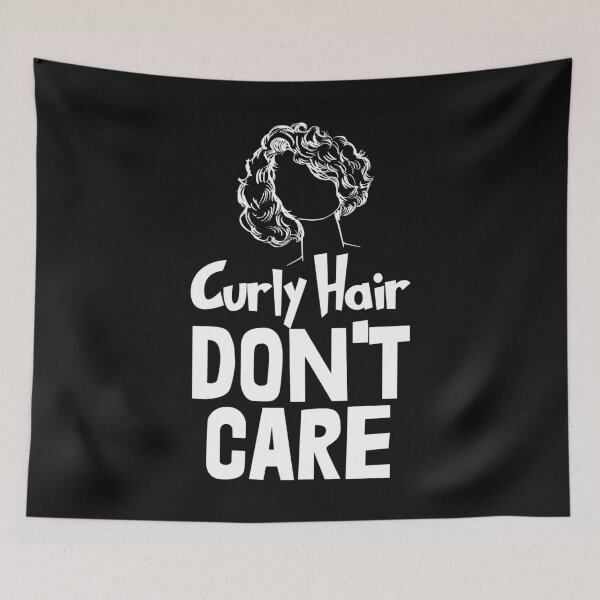 Item preview, Curly Hair Don't Care designed and sold by Bendthetrend.