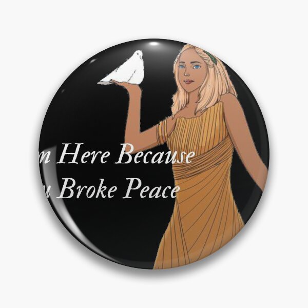 Item preview, I Am Here Because You Broke Something - greek goddes - goddes of peace designed and sold by UnseenCreations.