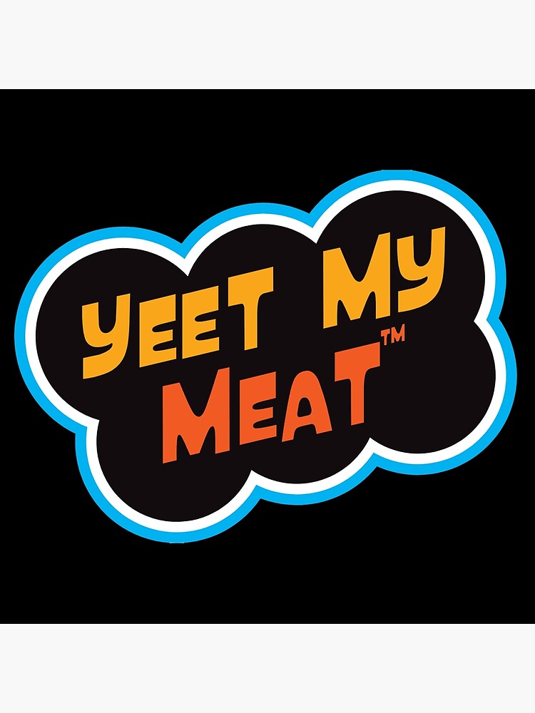 Yeet My Meat Funny Meme Shirt Yeet My Meat Funny Meme Shirt