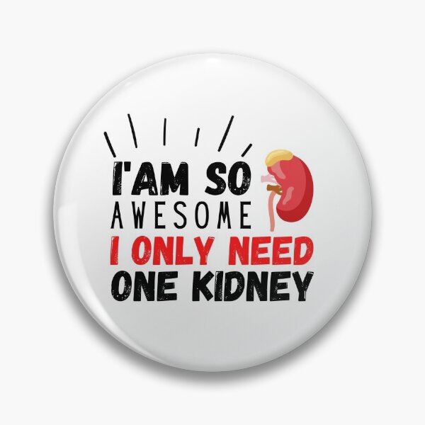 Item preview, I Am So Awesome I Only Need One Kidney, Organ Transplant, Kidney Transplant, Gift For Mom designed and sold by AmineHQ.
