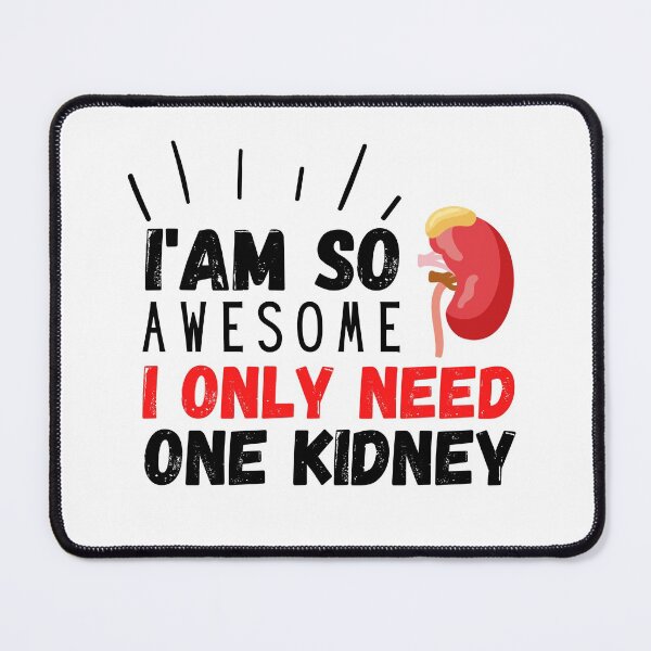 Item preview, I Am So Awesome I Only Need One Kidney, Organ Transplant, Kidney Transplant, Gift For Mom designed and sold by AmineHQ.
