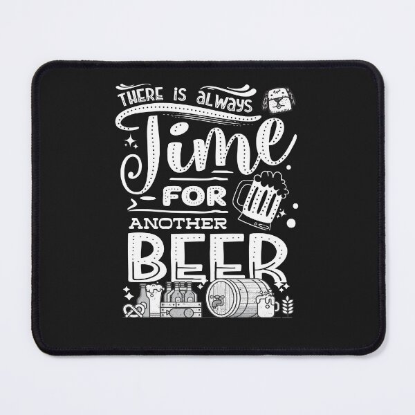 Item preview, There is always time for another beer - funny quotes designed and sold by VichallanStudio.