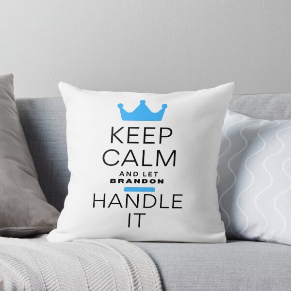Item preview, KEEP CALM AND LET BRANDON HANDLE IT designed and sold by successmom.
