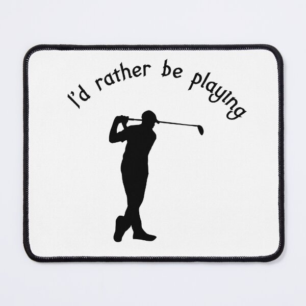 Item preview, I'd rather be playing golf designed and sold by Skipperatthebay.