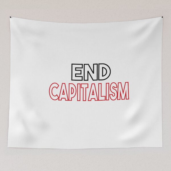 Item preview, End Capitalism designed and sold by MyStyleStore4.