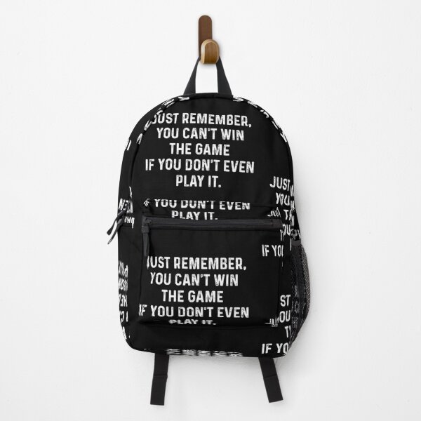 Item preview, Just Remember, You Can't Win The Game If You Don't Even Play It. designed and sold by Gamerss4Life.