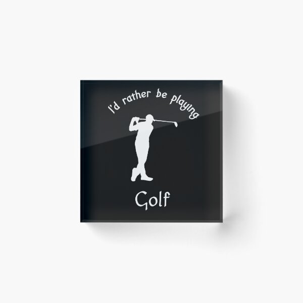Item preview, I'd rather be playing golf designed and sold by Skipperatthebay.