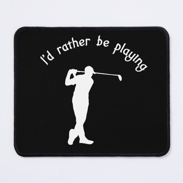Item preview, I'd rather be playing golf designed and sold by Skipperatthebay.