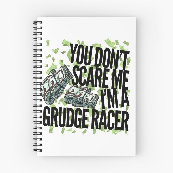 Item preview, You Dont Scare Me Im a Grudge Racer Racing Money Race Bet Drag Racing Street Racing designed and sold by CarantinedChaos.