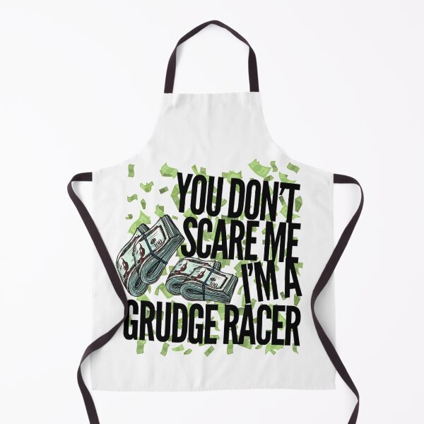 Item preview, You Dont Scare Me Im a Grudge Racer Racing Money Race Bet Drag Racing Street Racing designed and sold by CarantinedChaos.