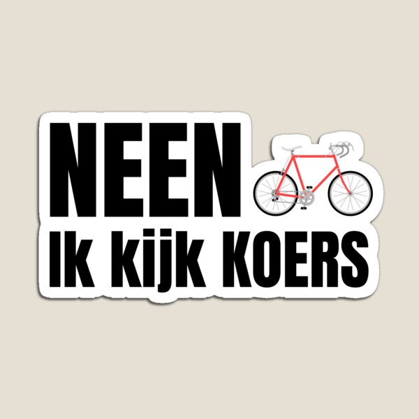 Item preview, Neen! Ik kijk KOERS! designed and sold by Whatalifestyle.