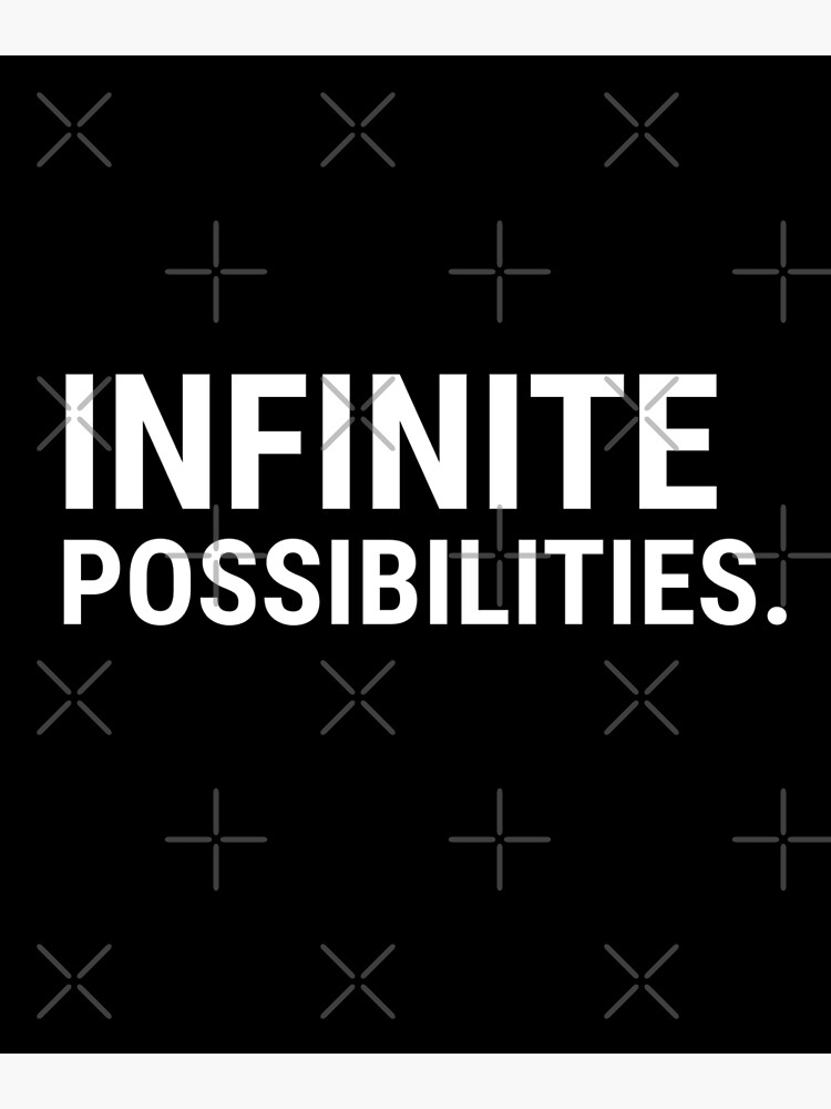 Infinite Possibilities Motivational Typography Quote Poster for