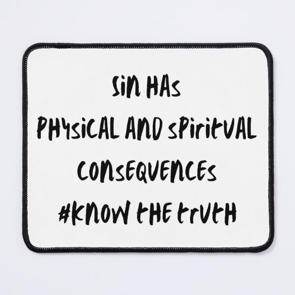 Item preview, Sin Has Consequences- Text Design designed and sold by mindmaster007.