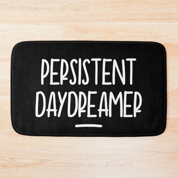 Item preview, Persistent Daydreamer Creative Thinker designed and sold by Legit Hooligan.