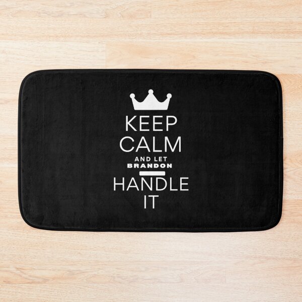 Item preview, KEEP CALM AND LET BRANDON HANDLE IT designed and sold by successmom.