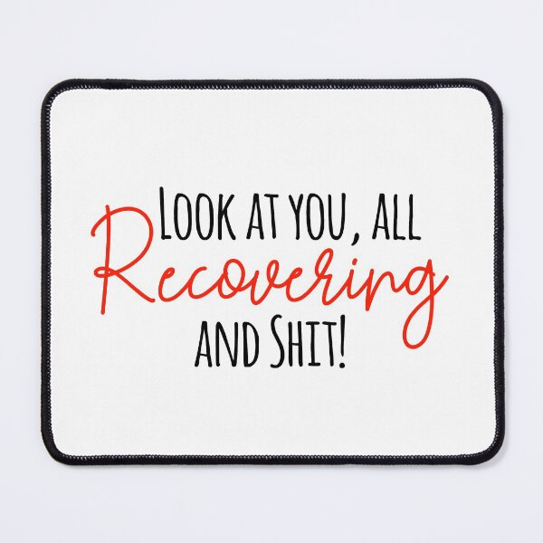Item preview, Look at You, All Recovering and Shit! designed and sold by TeesYouWant.