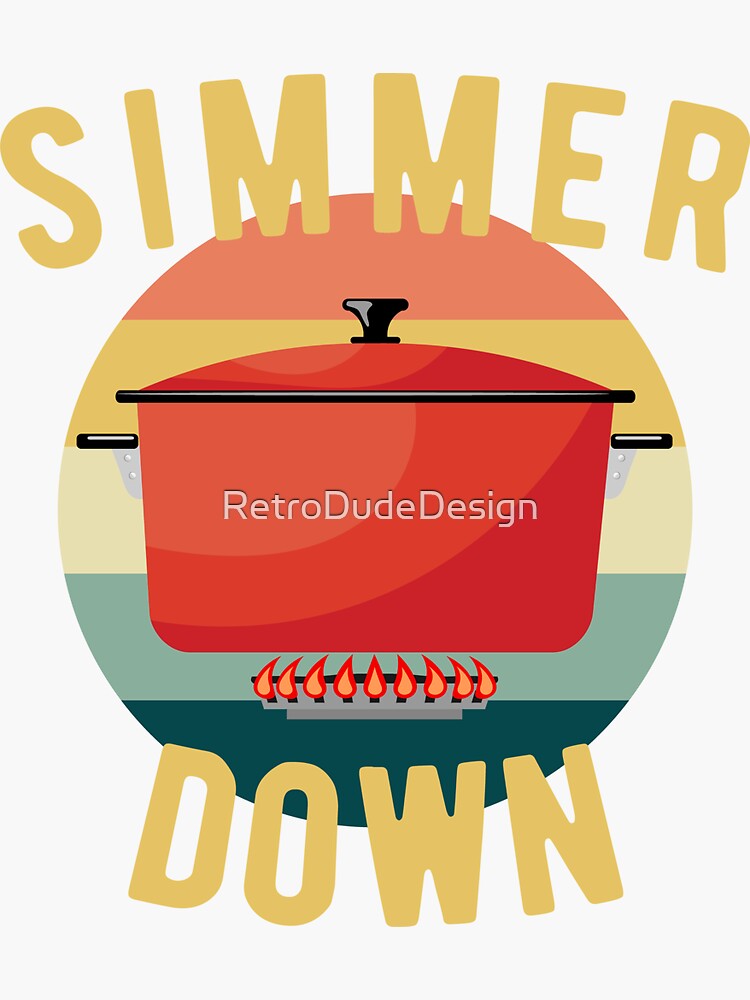"Simmer Down" Sticker for Sale by RetroDudeDesign Redbubble