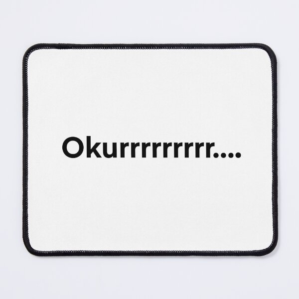 Item preview, Okurrrrrrrr designed and sold by goshubh.