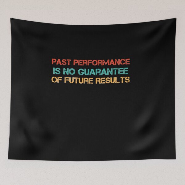 Item preview, Past Performance Is No Guarantee Of Future Results  designed and sold by Mouadox ★★★★★.