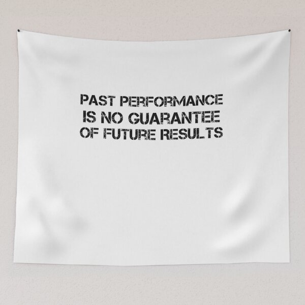 Item preview, Past Performance Is No Guarantee Of Future Results  designed and sold by Mouadox ★★★★★.