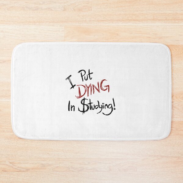 Item preview, I put dying in studying    designed and sold by ExoticCouture.