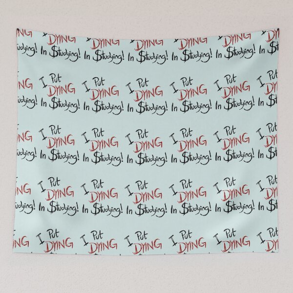 Item preview, I put dying in studying    designed and sold by ExoticCouture.