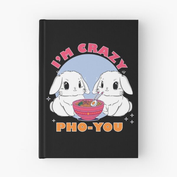 Item preview, Cute I'm Crazy Pho You | Bunnies Eating Ramen Kawaii for Bunny Lovers  designed and sold by MadrigueraSM-.