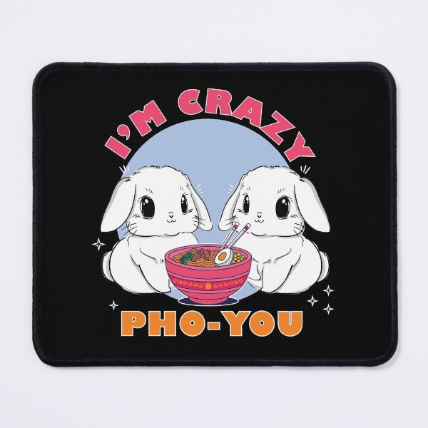Item preview, Cute I'm Crazy Pho You | Bunnies Eating Ramen Kawaii for Bunny Lovers designed and sold by MadrigueraSM-.