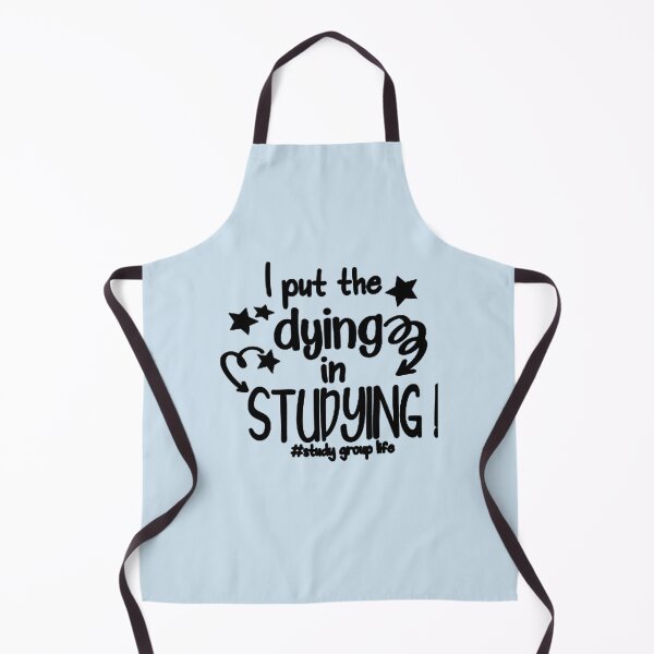 Item preview, I Put The _quot_Dying_quot_ In _quot_Studying_quot_ Funny Graphic Student   designed and sold by ExoticCouture.