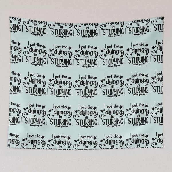 Item preview, I Put The _quot_Dying_quot_ In _quot_Studying_quot_ Funny Graphic Student   designed and sold by ExoticCouture.