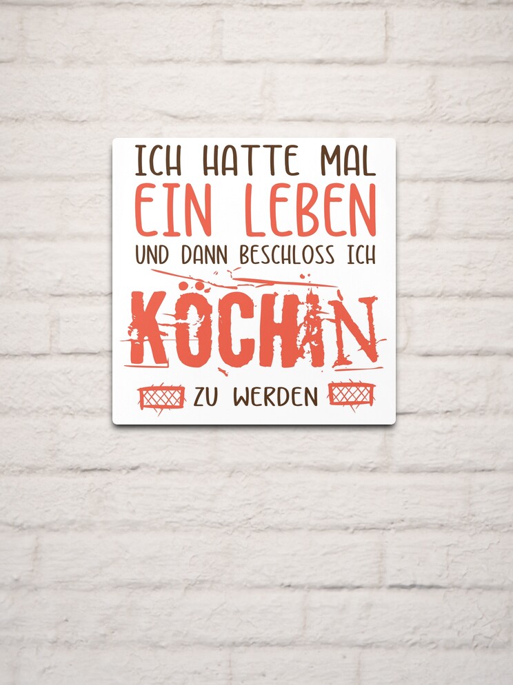 "Ich hatte mal ein Leben. Köchin. Kochgesellin. Lustige Sprüche auf T