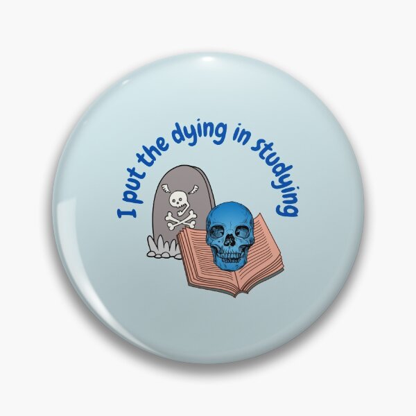 Item preview, I Put The Dying In Studying designed and sold by ExoticCouture.