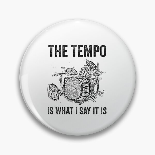 Item preview, The Tempo Is What I Say It Is, Funny Drummer Men Women designed and sold by happy gift art.