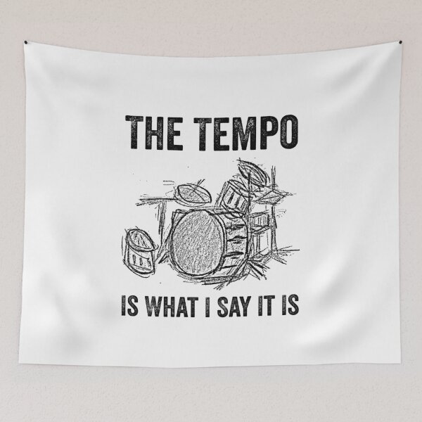 Item preview, The Tempo Is What I Say It Is, Funny Drummer Men Women designed and sold by happy gift art.